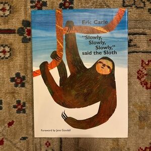 Slowly, Slowly, Slowly, Said the Sloth Hardcover by Eric Carle (3 for $25)
